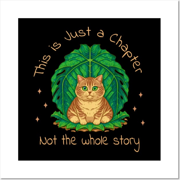 This is just a chapter, not the whole story Cute Cat, positive quote Wall Art by NIKA13